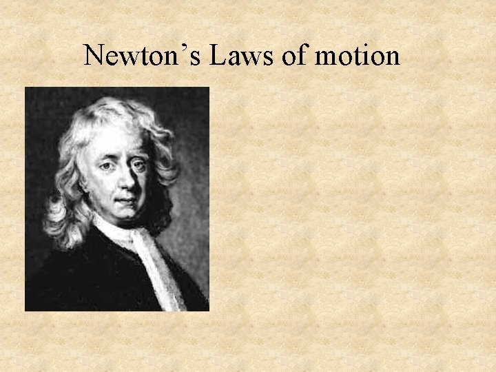 Newton’s Laws of motion 