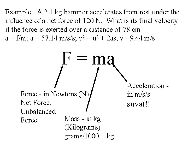 Example: A 2. 1 kg hammer accelerates from rest under the influence of a