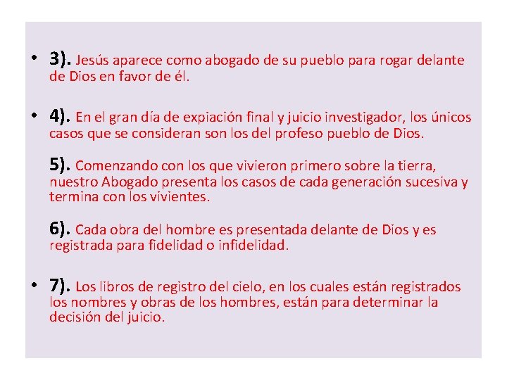  • 3). Jesús aparece como abogado de su pueblo para rogar delante de