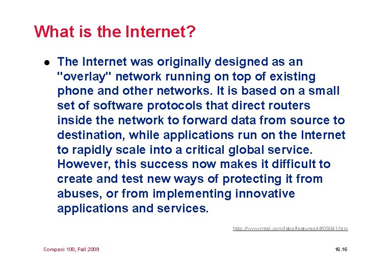 What is the Internet? l The Internet was originally designed as an "overlay" network What is the Internet? l The Internet was originally designed as an "overlay" network
