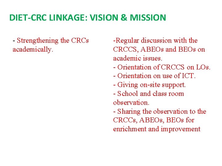 DIET-CRC LINKAGE: VISION & MISSION - Strengthening the CRCs academically. -Regular discussion with the
