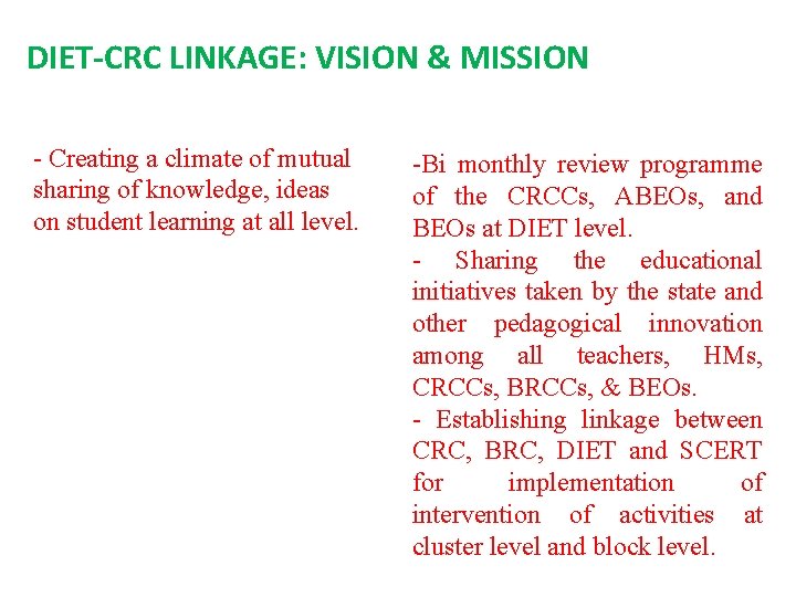 DIET-CRC LINKAGE: VISION & MISSION - Creating a climate of mutual sharing of knowledge,