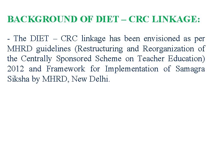 BACKGROUND OF DIET – CRC LINKAGE: - The DIET – CRC linkage has been