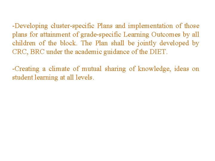-Developing cluster-specific Plans and implementation of those plans for attainment of grade-specific Learning Outcomes