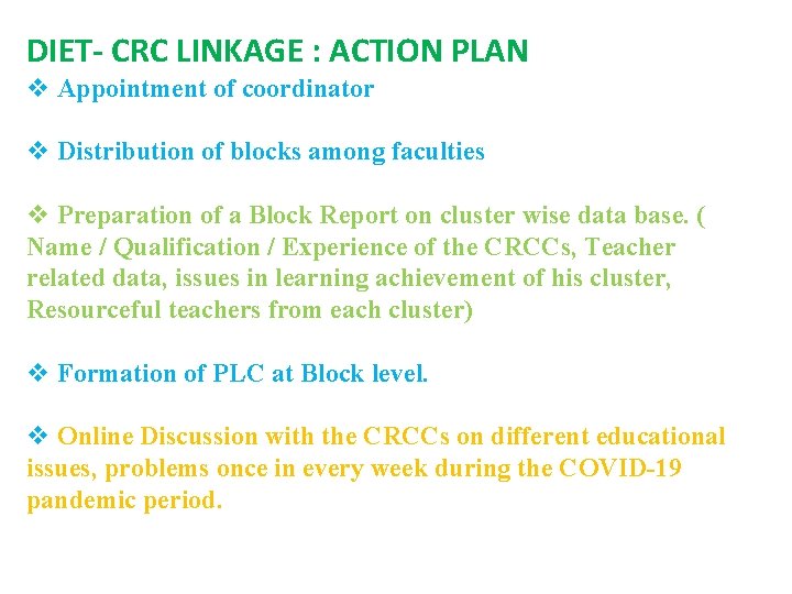DIET- CRC LINKAGE : ACTION PLAN v Appointment of coordinator v Distribution of blocks