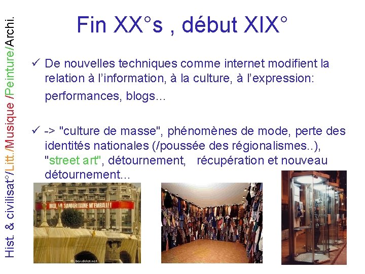 Hist. & civilisat°/Litt. /Musique /Peinture/Archi. Fin XX°s , début XIX° ü De nouvelles techniques