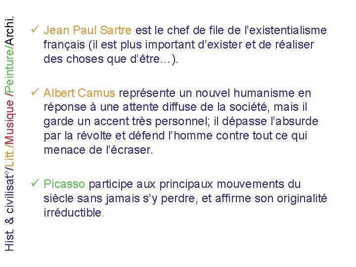 Hist. & civilisat°/Litt. /Musique /Peinture/Archi. ü Jean Paul Sartre est le chef de file