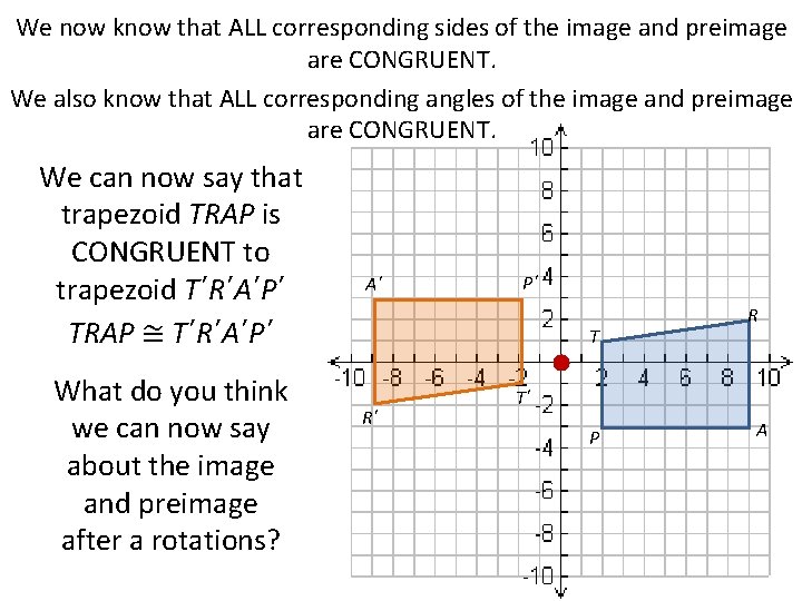 We now know that ALL corresponding sides of the image and preimage are CONGRUENT.