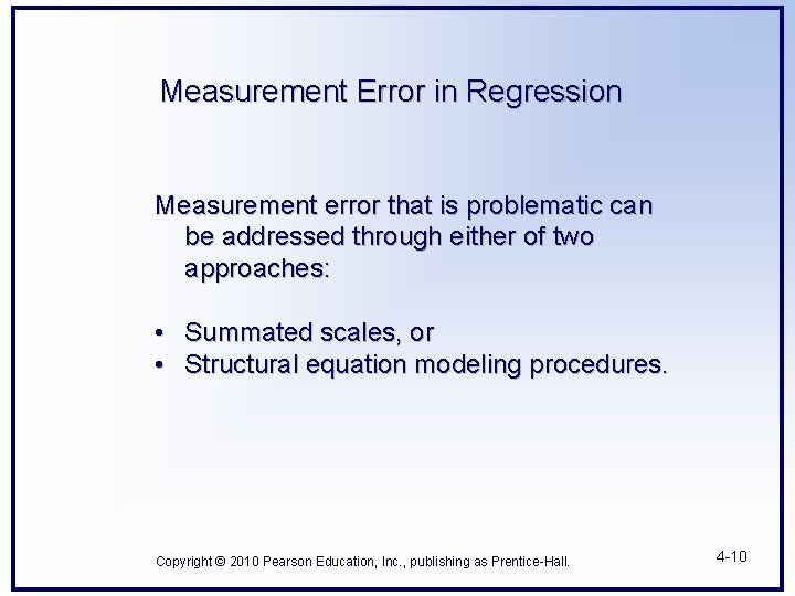 Measurement Error in Regression Measurement error that is problematic can be addressed through either