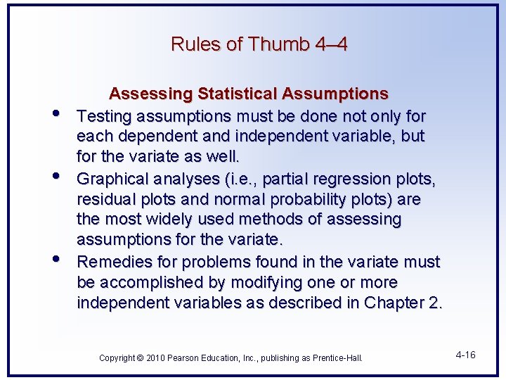 Rules of Thumb 4– 4 • • • Assessing Statistical Assumptions Testing assumptions must