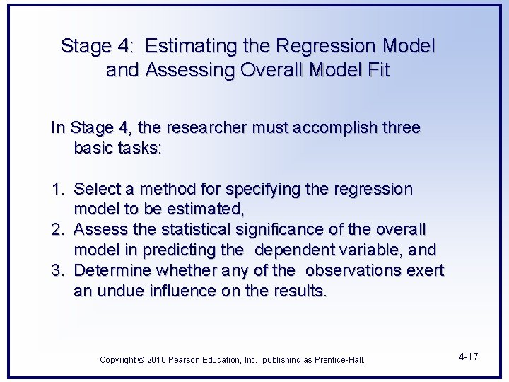 Stage 4: Estimating the Regression Model and Assessing Overall Model Fit In Stage 4,
