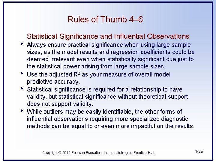 Rules of Thumb 4– 6 • • Statistical Significance and Influential Observations Always ensure