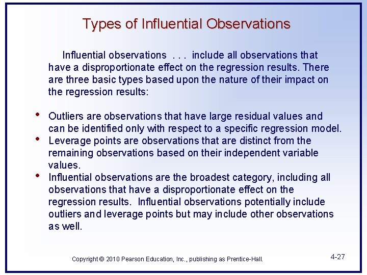 Types of Influential Observations Influential observations. . . include all observations that have a