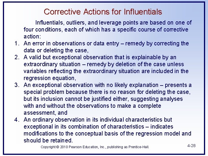 Corrective Actions for Influentials 1. 2. 3. 4. Influentials, outliers, and leverage points are