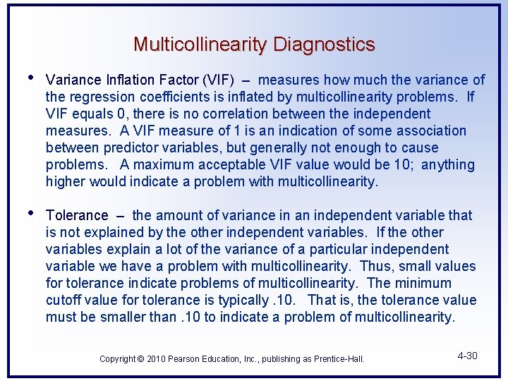 Multicollinearity Diagnostics • Variance Inflation Factor (VIF) – measures how much the variance of