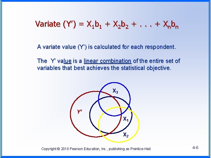 Variate (Y’) = X 1 b 1 + X 2 b 2 +. .
