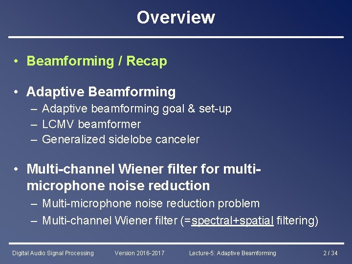 Overview • Beamforming / Recap • Adaptive Beamforming – Adaptive beamforming goal & set-up