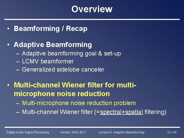 Overview • Beamforming / Recap • Adaptive Beamforming – Adaptive beamforming goal & set-up