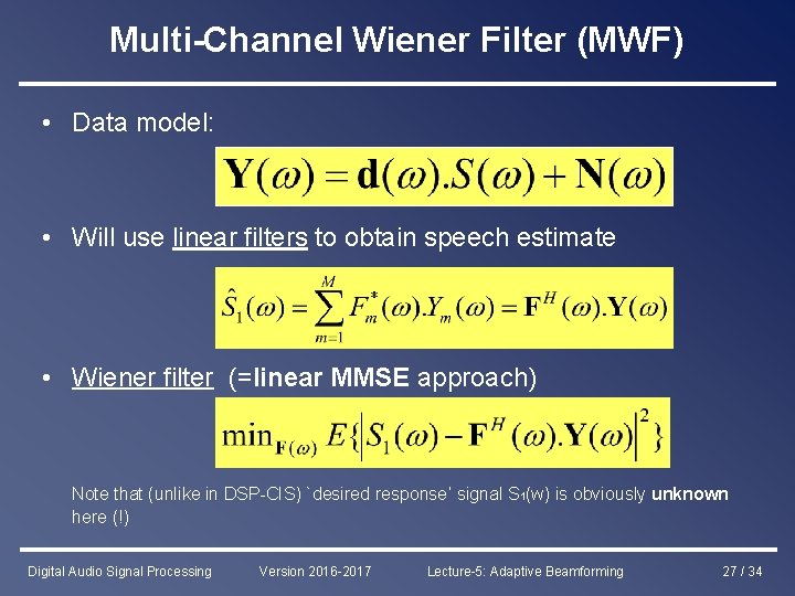 Multi-Channel Wiener Filter (MWF) • Data model: • Will use linear filters to obtain