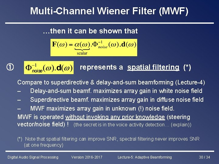 Multi-Channel Wiener Filter (MWF) …then it can be shown that represents a spatial filtering