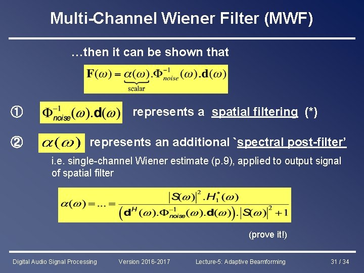 Multi-Channel Wiener Filter (MWF) …then it can be shown that represents a spatial filtering