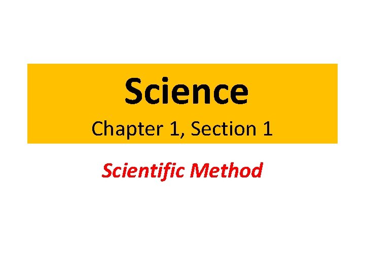 Science Chapter 1 Section 1 Scientific Method Scientific