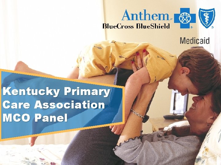 Kentucky Primary Care Association MCO Panel 