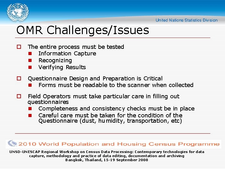 OMR Challenges/Issues o The entire process must be tested n Information Capture n Recognizing