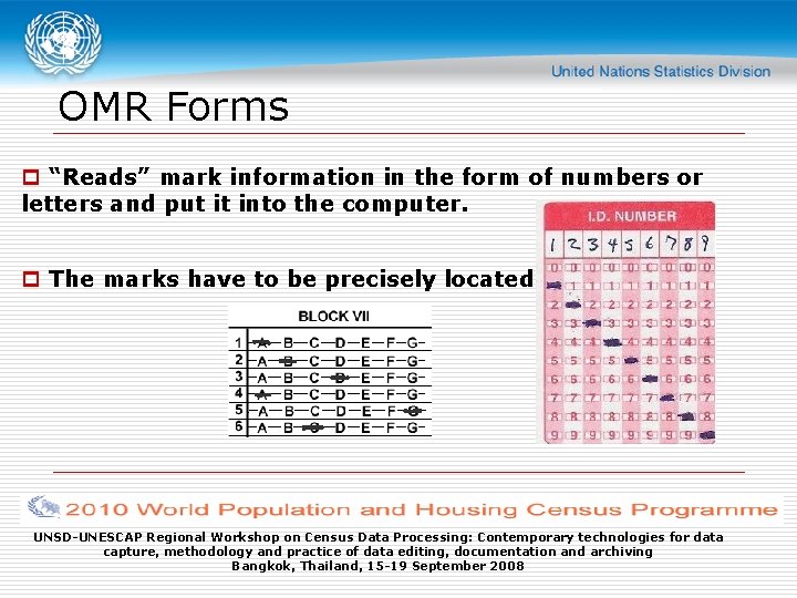 OMR Forms p “Reads” mark information in the form of numbers or letters and