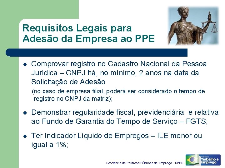 Requisitos Legais para Adesão da Empresa ao PPE l Comprovar registro no Cadastro Nacional