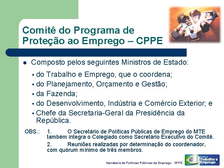 Comitê do Programa de Proteção ao Emprego – CPPE l Composto pelos seguintes Ministros