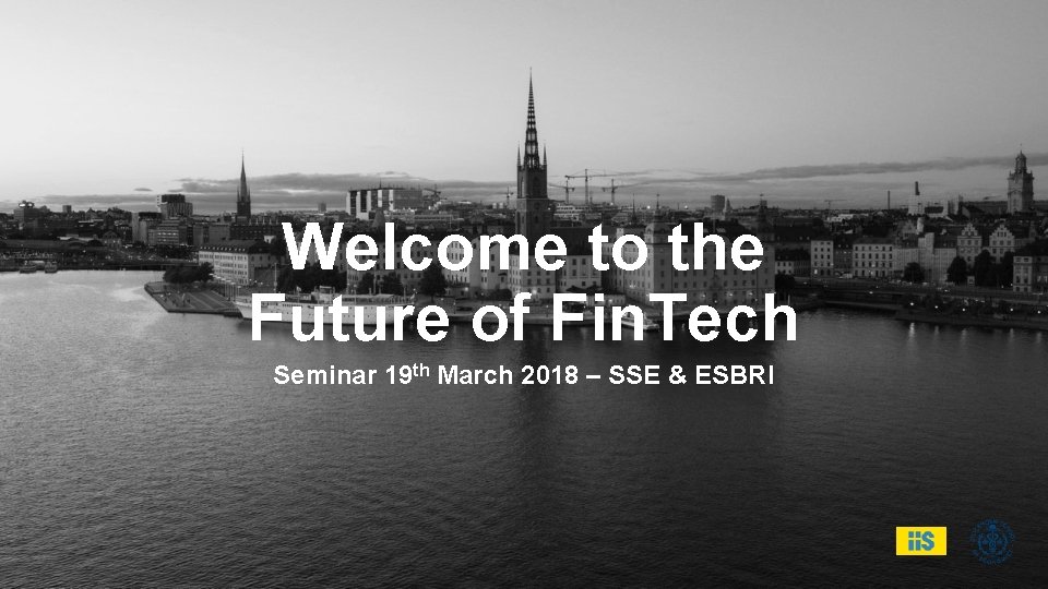 Welcome to the Future of Fin Tech Seminar