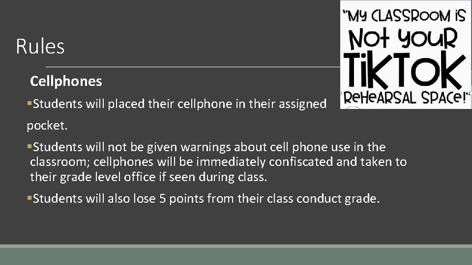 Rules Cellphones §Students will placed their cellphone in their assigned pocket. §Students will not