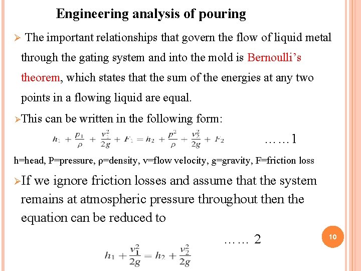 Engineering analysis of pouring Ø The important relationships that govern the flow of liquid
