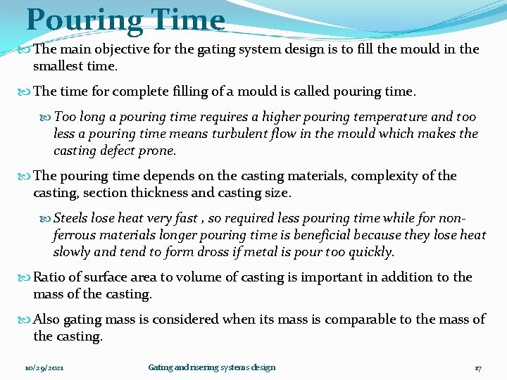 Pouring Time The main objective for the gating system design is to fill the