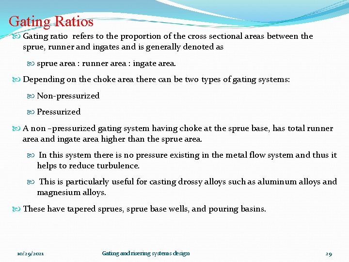 Gating Ratios Gating ratio refers to the proportion of the cross sectional areas between