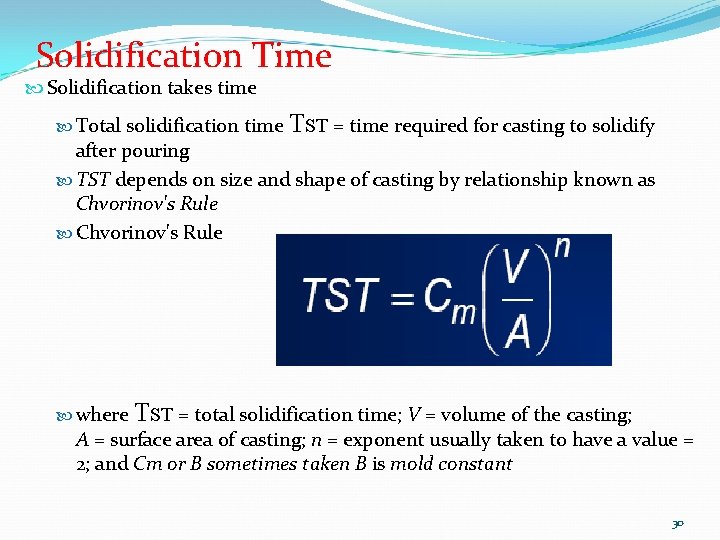 Solidification Time Solidification takes time Total solidification time TST = time required for casting