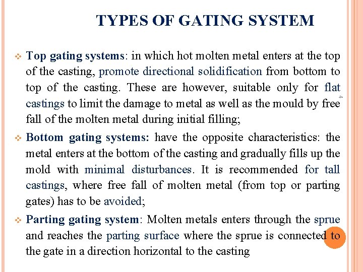 TYPES OF GATING SYSTEM v 4 Top gating systems: in which hot molten metal