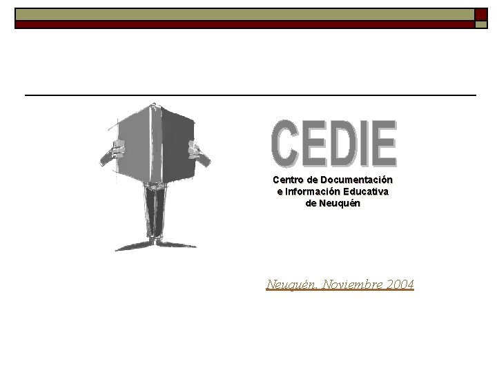 Centro de Documentación e Información Educativa de Neuquén, Noviembre 2004 