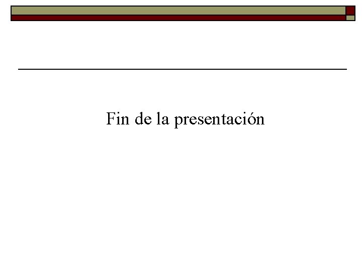 Fin de la presentación 
