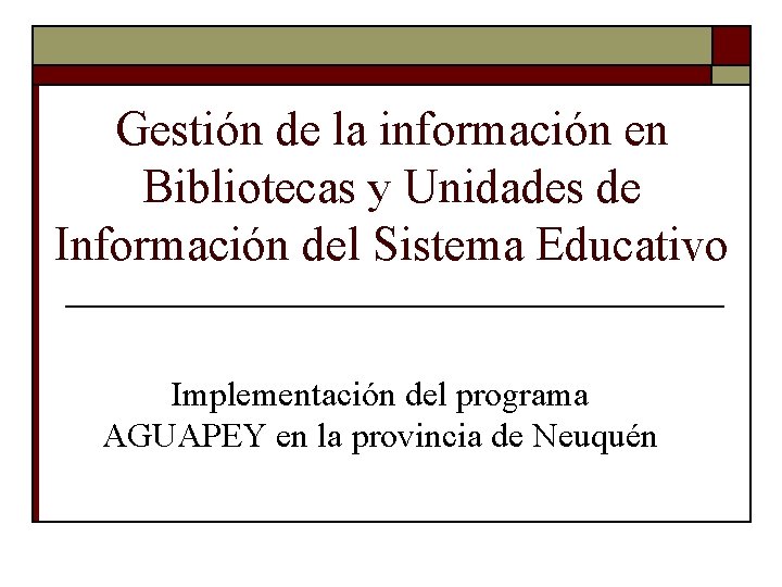 Gestión de la información en Bibliotecas y Unidades de Información del Sistema Educativo Implementación