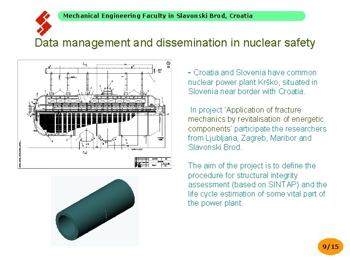 Mechanical Engineering Faculty in Slavonski Brod, Croatia Data management and dissemination in nuclear safety