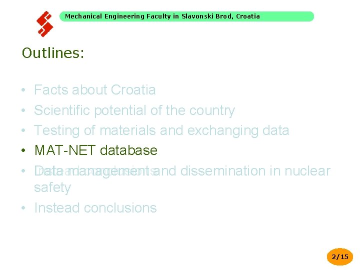Mechanical Engineering Faculty in Slavonski Brod, Croatia Outlines: • • • Facts about Croatia