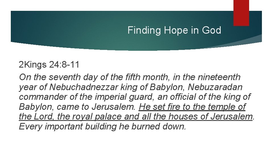 Finding Hope in God 2 Kings 24: 8 -11 On the seventh day of