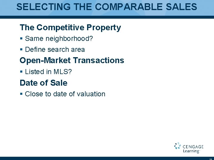 SELECTING THE COMPARABLE SALES The Competitive Property § Same neighborhood? § Define search area