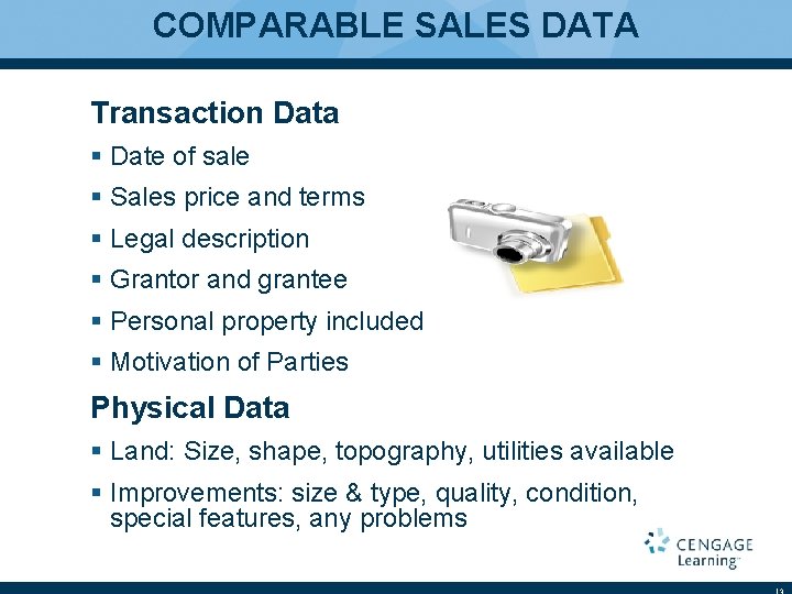 COMPARABLE SALES DATA Transaction Data § Date of sale § Sales price and terms