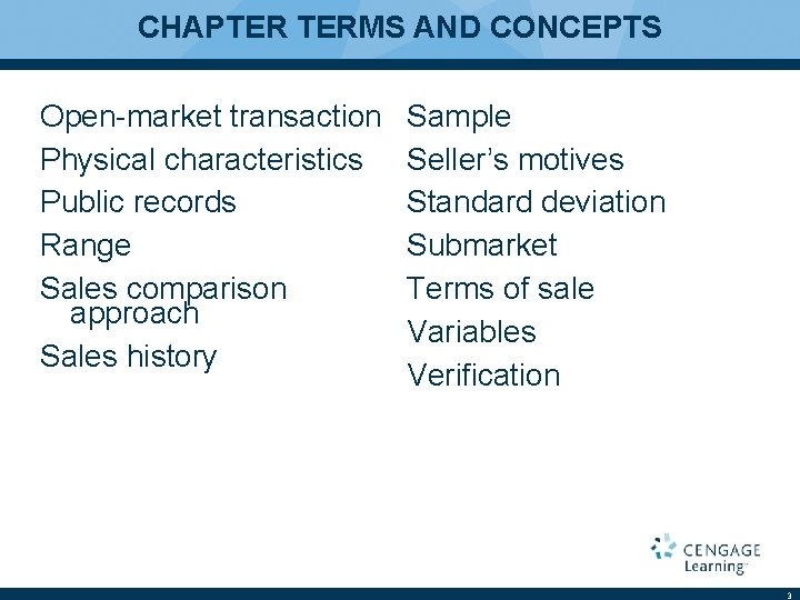 CHAPTER TERMS AND CONCEPTS Open-market transaction Physical characteristics Public records Range Sales comparison approach
