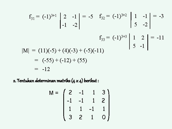 f 31 = (-1)3+1 2 -1 = -5 -1 -2 f 32 = (-1)3+2