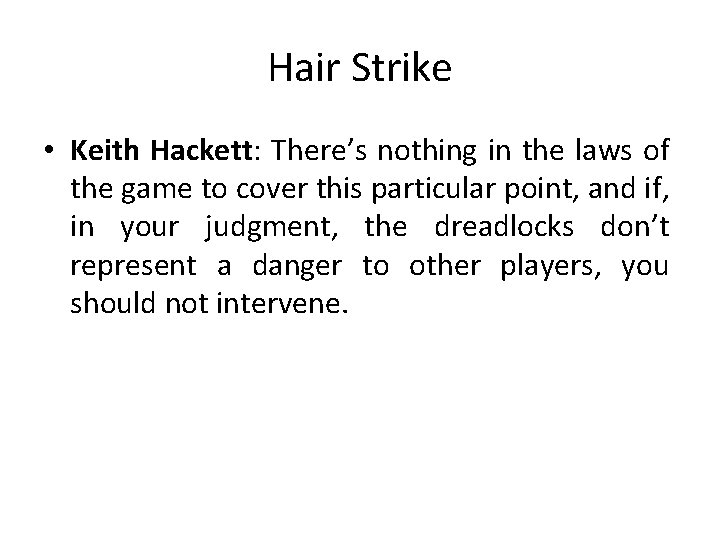Hair Strike • Keith Hackett: There’s nothing in the laws of the game to