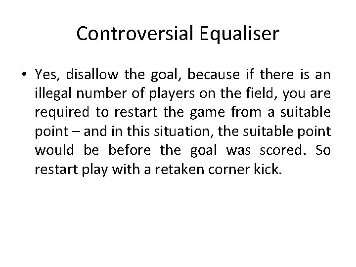 Controversial Equaliser • Yes, disallow the goal, because if there is an illegal number